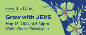 Grow with JEVS - May 15, 2024 - Water Works Philadelphia