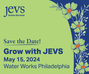 Save the Date! Grow with JEVS - May 15, 2024 - Water Works Philadelphia
