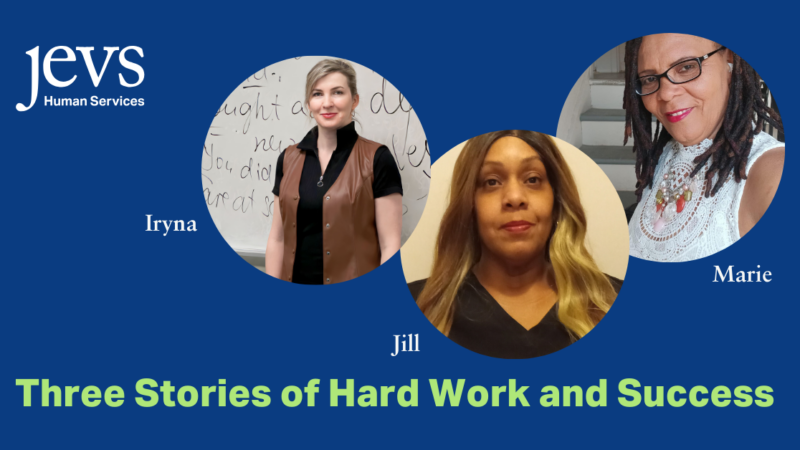 Three Stories of Hard Work and Success. Picture of three women: Iryna, Jill, and Marie