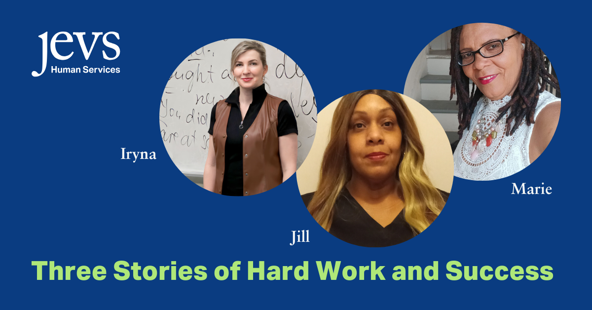 Three Stories of Hard Work and Success. Picture of three women: Iryna, Jill, and Marie