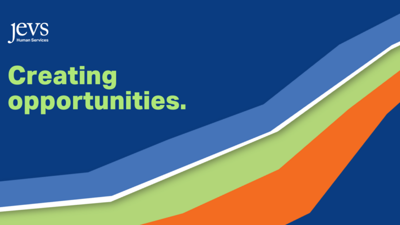 Image description: A dark blue background with a rainbow (light blue, white, green, orange) across the middle (from wider on the lower left to more narrow on the upper right side). With a logo in the top left corner that says: JEVS Human Services (white lettering). With text in the lower right corner that says: Creating opportunities.