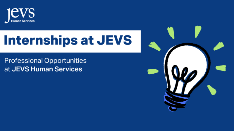 Image description. Navy blue background with JEVS Human Services logo in the top left corner. Text that says "Internships at JEVS." Smaller text that says: "Professional opportunities at JEVS Human Services." Icon of a lightbulb with lines indicating a new idea in the lower right corner. End description.