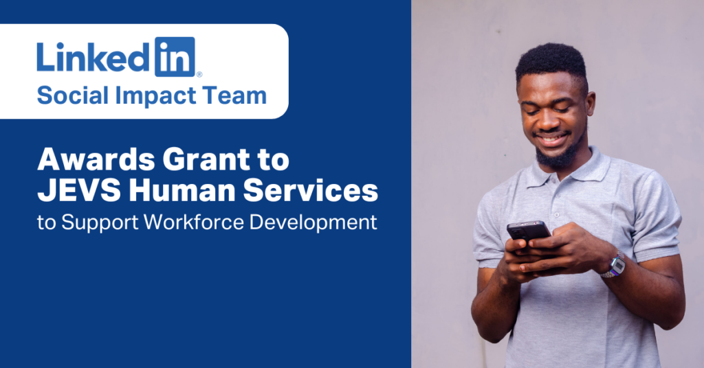 LinkedIn’s Social Impact Team Awards Grant to JEVS to Support Workforce ...