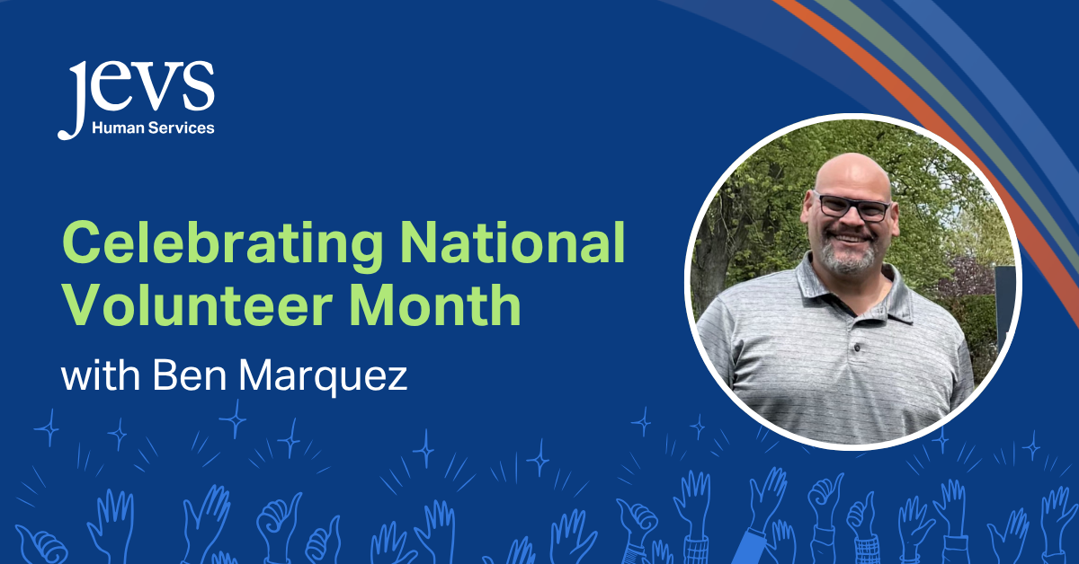 Graphic reads "Celebrating National Volunteer Month with headshot of Ben Marquez"